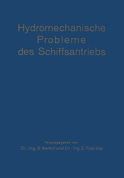 Hydromechanische Probleme des Schiffsantriebs von Foerster,  E., Kempf,  G.