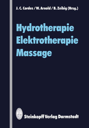 Hydrotherapie Elektrotherapie Massage von Arnold,  W., Cordes,  J.C., Zeibig,  B.