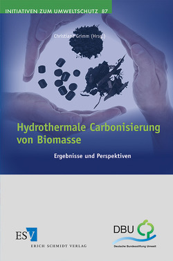Hydrothermale Carbonisierung von Biomasse von Grimm,  Christiane