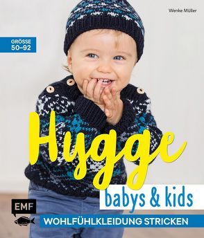 Hygge Babys und Kids – Wohlfühlkleidung stricken von Müller,  Wenke