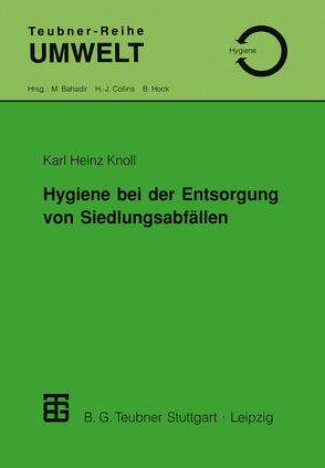 Hygiene bei der Entsorgung von Siedlungsabfällen von Knoll,  Karl Heinz