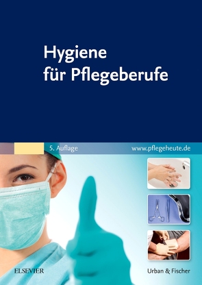 Hygiene für Pflegeberufe von Elsevier GmbH