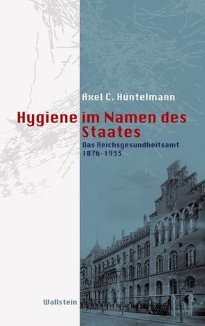Hygiene im Namen des Staates von Hüntelmann,  Axel C.