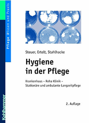 Hygiene in der Pflege von Ertelt,  Gabriele, Stahlhacke,  Michael, Steuer,  Walter