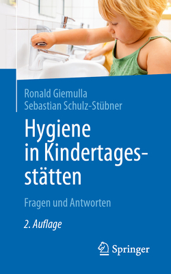 Hygiene in Kindertagesstätten von Giemulla,  Ronald, Schulz-Stübner,  Sebastian