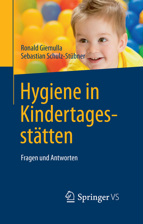 Hygiene in Kindertagesstätten von Giemulla,  Ronald, Schulz-Stübner,  Sebastian