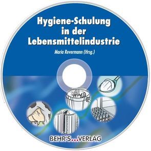 Hygiene-Schulung in der Lebensmittelindustrie CD-ROM von Revermann,  Maria