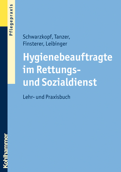Hygienebeauftragte im Rettungs- und Sozialdienst von Finsterer,  Brigitte, Leibinger,  Daniela, Schwarzkopf,  Andreas, Tanzer,  Wolfgang