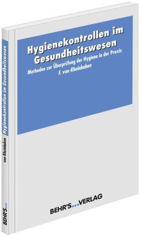 Hygienekontrollen im Gesundheitswesen von von Rheinbaben,  Dr. Dr. Friedrich