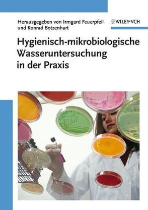 Hygienisch-mikrobiologische Wasseruntersuchung in der Praxis von Botzenhart,  Konrad, Feuerpfeil,  Irmgard