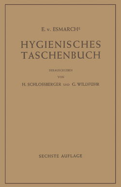 Hygienisches Taschenbuch von Esmarch,  E.v., Schlossberger,  H., Wildführ,  G.