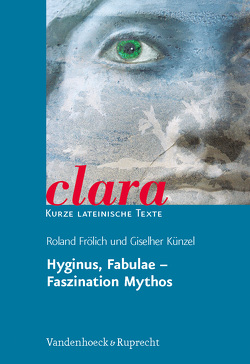 Hyginus, Fabulae – Faszination Mythos von Frölich,  Roland, Künzel,  Giselher