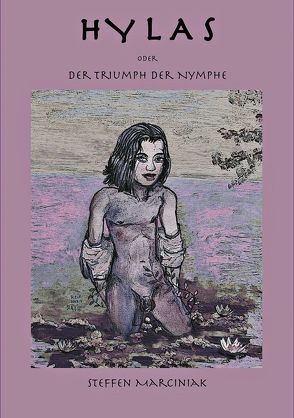 HYLAS oder Der Triumph der Nymphe von Hevicke,  Reinhart, Marciniak,  Steffen, Völker,  Martin A