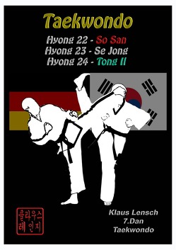 Hyong 22 bis 24 des Traditionellen Taekwondo von Lensch,  Klaus