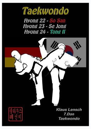 Hyong 22 bis 24 des Traditionellen Taekwondo von Lensch,  Klaus