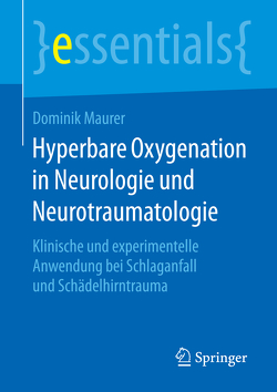 Hyperbare Oxygenation in Neurologie und Neurotraumatologie von Maurer,  Dominik