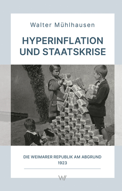 Hyperinflation und Staatskrise von Mühlhausen,  Walter