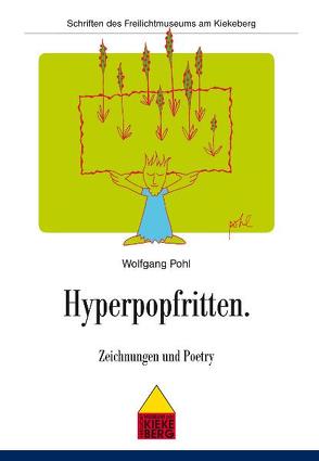 Hyperpopfritten von Freilichtmuseum am Kiekeberg-Landkreis Harburg, Pohl,  Wolfgang, Wiese,  Rolf