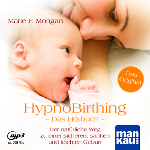 HypnoBirthing. Das Hörbuch von Bordon,  Björn, Mongan,  Marie F, Mund,  Claudia