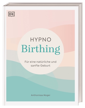 Hypnobirthing von Hofmann,  Karin, Moger,  Anthonissa