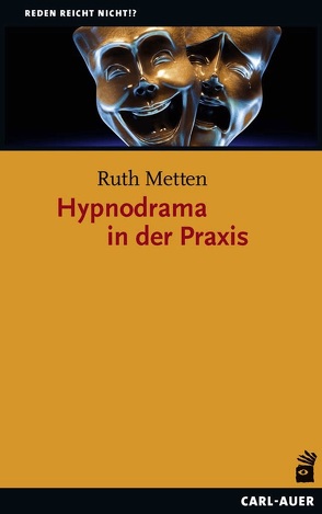 Hypnodrama in der Praxis von Metten,  Ruth