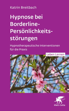 Hypnose bei Borderline-Persönlichkeitsstörungen von Breitbach,  Katrin