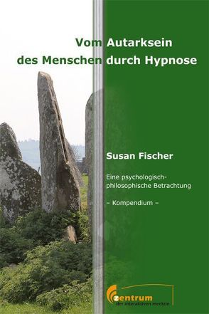 Vom Autarksein des Menschen durch Hypnose von Fischer,  Susan