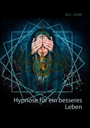 Hypnose für ein besseres Leben von John,  M.C.