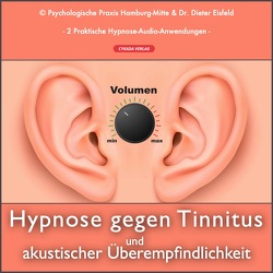 HYPNOSE GEGEN TINNITUS UND AKUSTISCHER ÜBEREMPFINDLICHKEIT | Praktische Hypno-Therapeutische Anwendungen (2 Stück) bei Geräuschüberempfindlichkeit und Tinnitus von Eisfeld,  Dr. Dieter