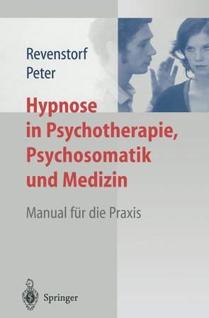 Hypnose in Psychotherapie, Psychosomatik und Medizin von Peter,  Burkhard, Revenstorf,  Dirk