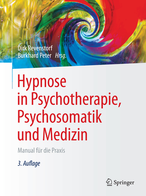 Hypnose in Psychotherapie, Psychosomatik und Medizin von Peter,  Burkhard, Revenstorf,  Dirk