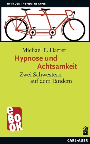Hypnose und Achtsamkeit von Harrer,  Michael E.