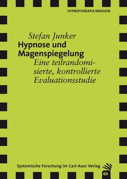 Hypnose und Magenspiegelung von Junker,  Stefan, Revenstorf,  Dirk