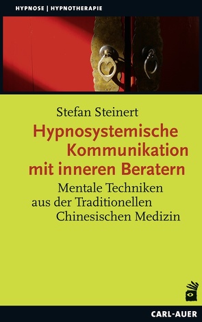 Hypnosystemische Kommunikation mit inneren Beratern von Steinert,  Stefan