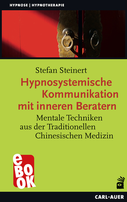 Hypnosystemische Kommunikation mit inneren Beratern von Steinert,  Stefan