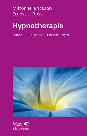 Hypnotherapie (Leben Lernen, Bd. 49) von Erickson,  Milton H, Rossi,  Ernest L, Stein,  Brigitte
