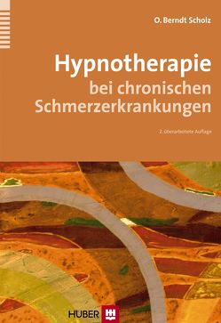 Hypnotherapie bei chronischen Schmerzerkrankungen von Scholz,  O Berndt