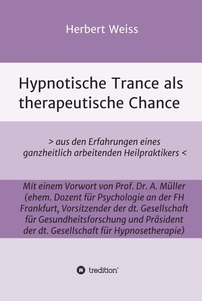 Hypnotische Trance als therapeutische Chance von Weiss,  Herbert