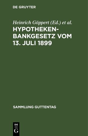 Hypothekenbankgesetz vom 13. Juli 1899 von Friedlaender,  Martin, Göppert,  Heinrich, Seydel,  Max