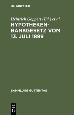 Hypothekenbankgesetz vom 13. Juli 1899 von Göppert,  Heinrich, Seidel,  Max