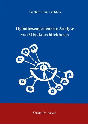 Hypothesengesteuerte Analyse von Objektarchitekturen von Fröhlich,  Joachim H