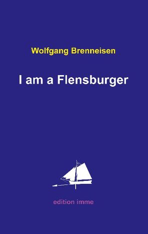 I am a Flensburger von Brenneisen,  Wolfgang