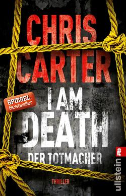 I Am Death. Der Totmacher (Ein Hunter-und-Garcia-Thriller 7) von Carter,  Chris, Uplegger,  Sybille