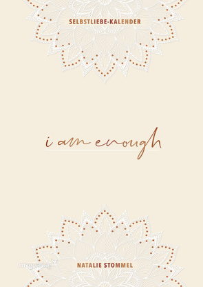 »I am enough« – Mein Selbstliebe-Kalender von Stommel,  Natalie