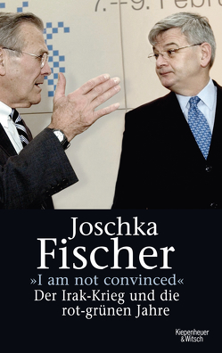 „I am not convinced“ von Fischer,  Joschka