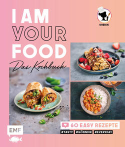 I am your Food – Das Kochbuch von Alrasho,  Sherin, Daniels,  Sabrina Sue