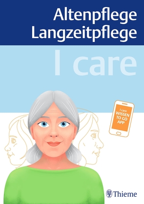 I care – Altenpflege Langzeitpflege von Andreae,  Susanne, Anton,  Walter, Schön,  Jasmin, von Hayek,  Dominik