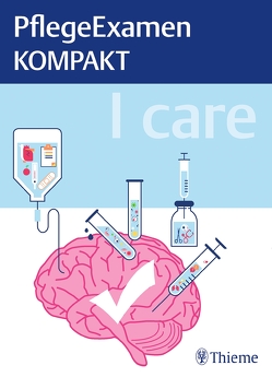 I care – PflegeExamen KOMPAKT von Heiligmann,  Sandra, Herbers,  Tobias, Klimek,  Margarete, Lauber,  Annette, Schleyer,  Daniela