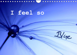 I feel so Blue (Wandkalender 2022 DIN A4 quer) von Madalinski,  Anne