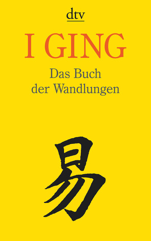 I GING Das Buch der Wandlungen von Diederichs,  Ulf, Wilhelm,  Richard